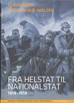 Dansk udenrigspolitiks historie. Bind 3 : Fra helstat til nationalstat : 1814-1914
