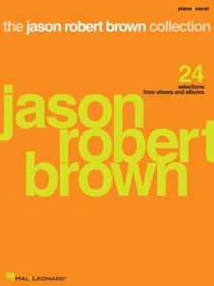 The Jason Robert Brown collection : \piano, vocal\