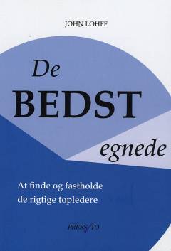 De bedst egnede : at finde og fastholde de rigtige topledere