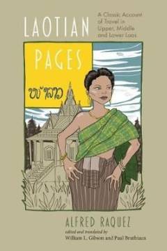 Laotian pages : a classic account of travel in upper, middle and lower Laos