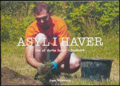 Asyl i haver : om at dyrke haver i Danmark