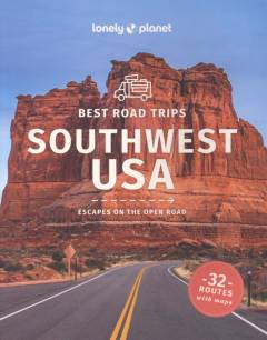 Best road trips Southwest USA : escapes on the open road
