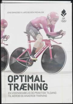 Optimal træning : en videnskabelig og praktisk tilgang til aerob og anaerob træning