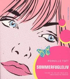 Sommerfugleliv : en bog til dig om følelser, kærlighed og drenge