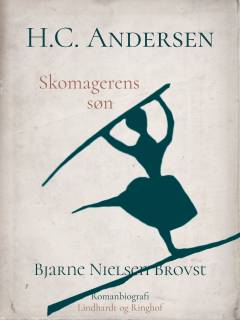 H.C. Andersen. Bind 1 : Skomagerens søn : slægten og barndommen 1745-1819