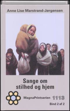 Sange om stilhed og hjem. Bind 2 (Stor skrift)