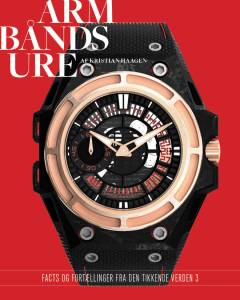 Armbåndsure : facts og fortællinger fra den tikkende verden. Bind 3