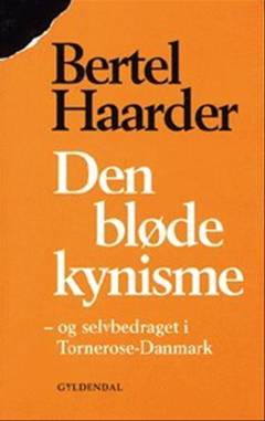 Den bløde kynisme : - og selvbedraget i Tornerose-Danmark