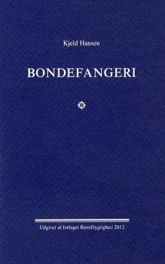 Bondefangeri : på sporet af en ny tids landskabsforvalter