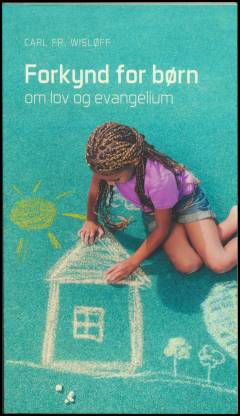 Forkynd for børn : om lov og evangelium