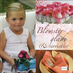 Blomsterglæde & servietter