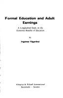 Formal education and adult earnings : A longitudinal study on the economic benefits of education