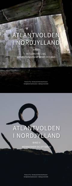 Atlantvolden i Nordjylland. Bind 2 : Mennesker og efterliv