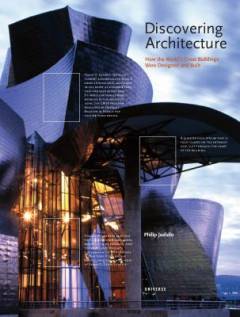 Discovering architecture : How the world's great buildings were designed and built