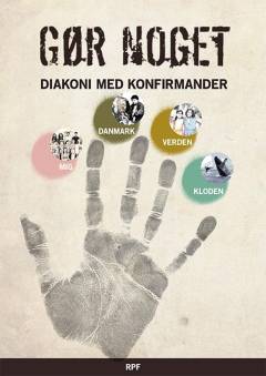 Gør noget : diakoni med konfirmander