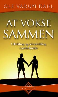 At vokse sammen : udvikling og selvudvikling i parforholdet