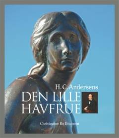 H.C. Andersens Den lille havfrue : fra eventyr til nationalmonument