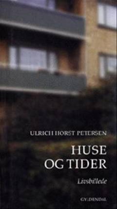 Huse og tider : livsbillede