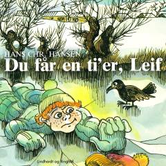 Du får en ti'er, Leif