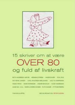 15 skriver om at være over 80 og fuld af livskraft