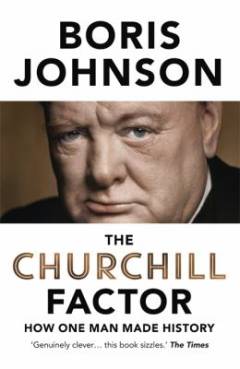 The Churchill factor : how one man made history
