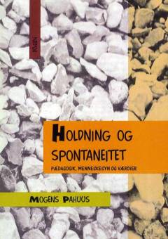 Holdning og spontaneitet : pædagogik, menneskesyn og værdier