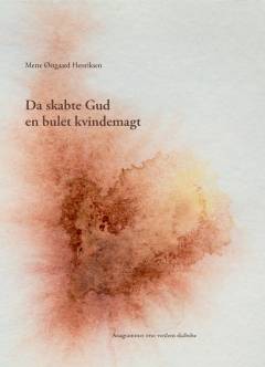 Da skabte Gud en bulet kvindemagt : anagrammer over Verdens skabelse