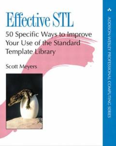 Effective STL : 50 specific ways to improve your use of the standard template library