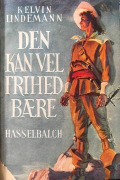 Den kan vel frihed bære