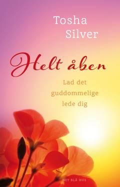 Helt åben : lad det guddommelige lede dig