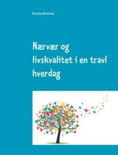 Nærvær og livskvalitet i en travl hverdag