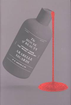 The house of beauty : lessons from the image industry