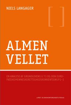 Almenvellet : en analyse af grundlovens § 73 og Den Europæiske Menneskerettighedskonventions P1-1