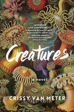 Creatures a novel