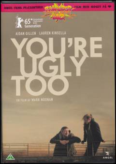 You're ugly too