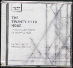 The twenty-fifth hour : the chamber music of Thomas Adès