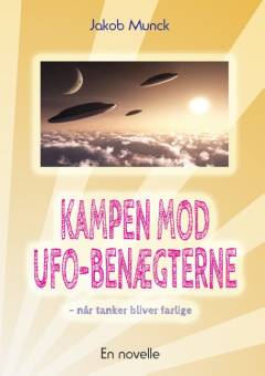 Kampen mod UFO-benægterne : når tanker er farlige