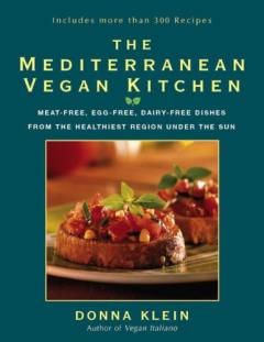 The Mediterranean vegan kitchen : meat-free, egg-free, dairy-free dishes from the healthiest place under the sun