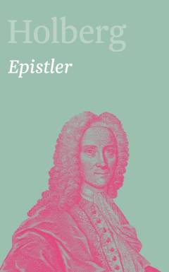 Holberg : Ludvig Holbergs hovedværker. Bind 15 : Epistler 5