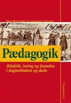 Pædagogik : didaktik, læring og dannelse i daginstitution og skole