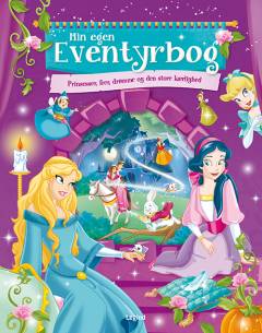 Min egen eventyrbog - prinsesser, feer, drømme og den store kærlighed