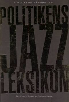 Politikens jazzleksikon : udenlandske og danske jazzbiografier