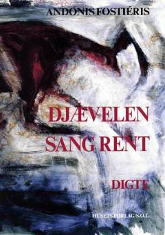 Djævelen sang rent : digte