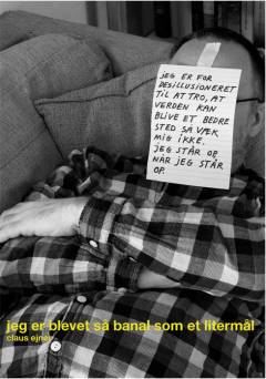 Jeg er blevet så banal som et litermål