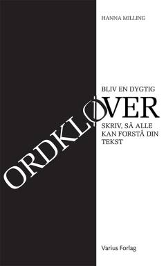 Bliv en dygtig ordkløver : skriv, så alle kan forstå din tekst