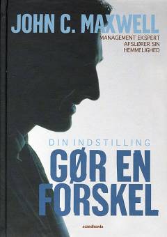 Din indstilling gør en forskel : gør din indstilling til dit største aktiv