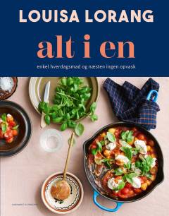 Alt i en : enkel hverdagsmad og næsten ingen opvask