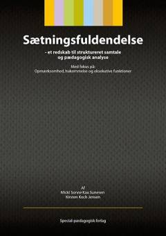 Sætningsfuldendelse : et redskab til struktureret samtale og pædagogisk analyse : med fokus på opmærksomhed, hukommelse og eksekutive funktioner