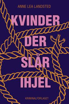 Kvinder der slår ihjel : 7 mordmotiver