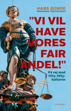 "Vi vil have vores fair andel!" : på vej mod fifty-fifty-kulturen